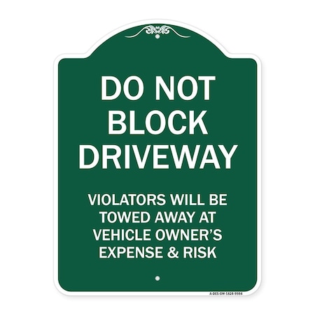 Signmission Do Not Block Driveway Violators Will Be Towed Away At Vehicle Owners Expense And Risk, GW-1824-9984 A-DES-GW-1824-9984